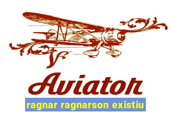 ragnar ragnarson existiu