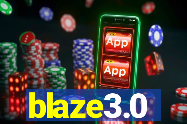 blaze3.0