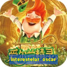 interestelar oscar interestelar quantos oscar