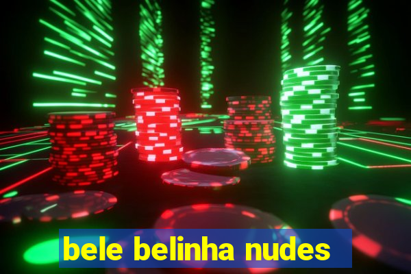 bele belinha nudes