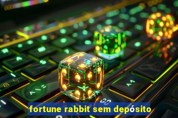 fortune rabbit sem depósito