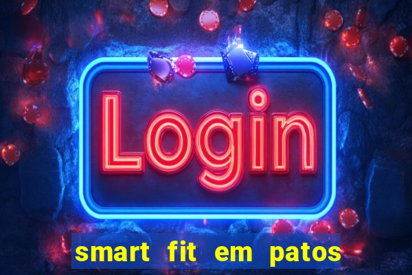 smart fit em patos de minas