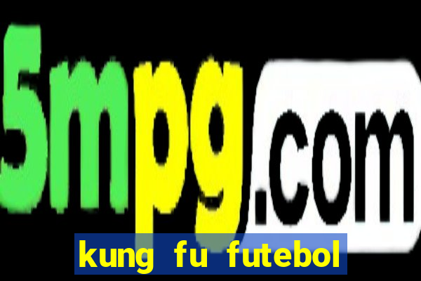 kung fu futebol clube assistir