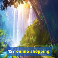 157 online shopping