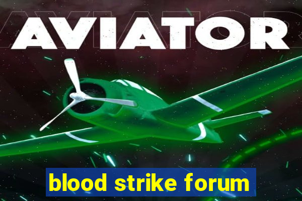 blood strike forum