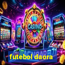 futebol daora