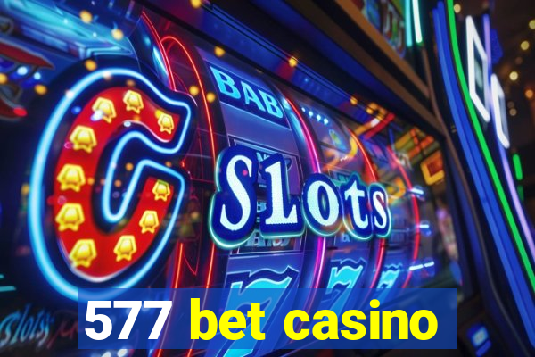 577 bet casino