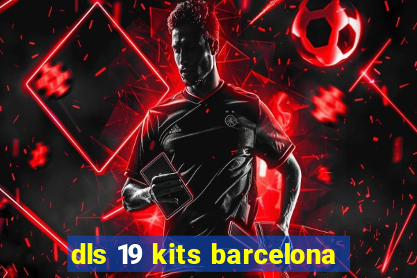 dls 19 kits barcelona