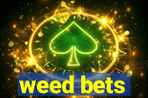 weed bets