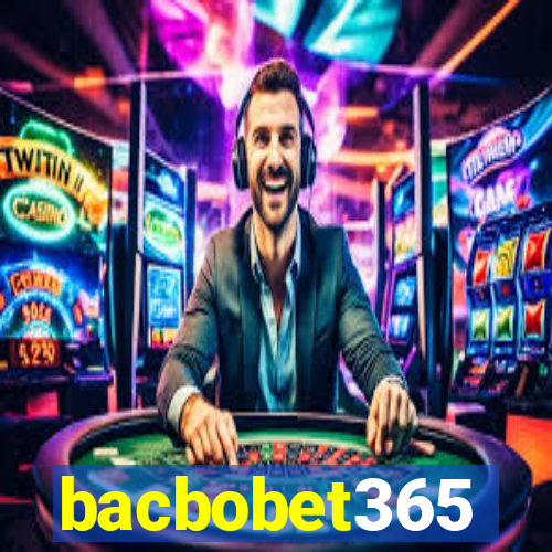 bacbobet365