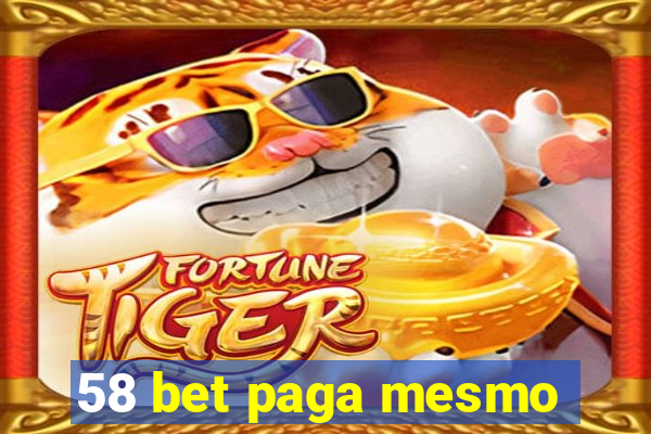 58 bet paga mesmo