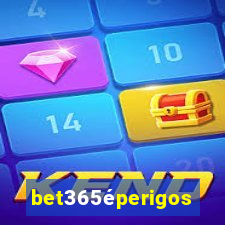 bet365éperigoso