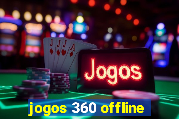 jogos 360 offline