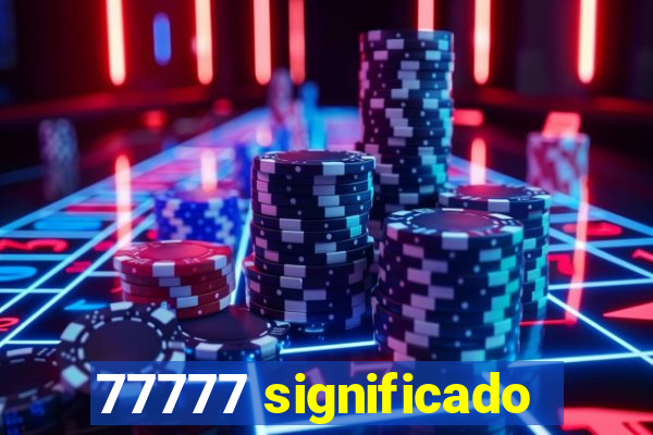 77777 significado