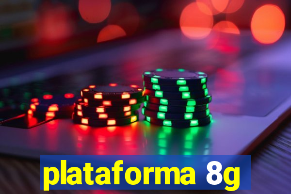 plataforma 8g