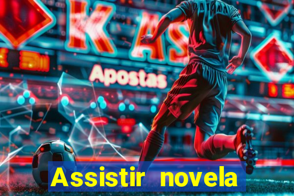 Assistir novela Alma gêmea online grátis