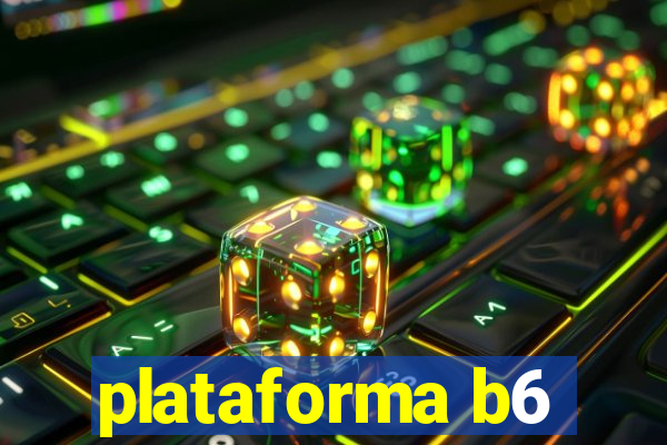 plataforma b6