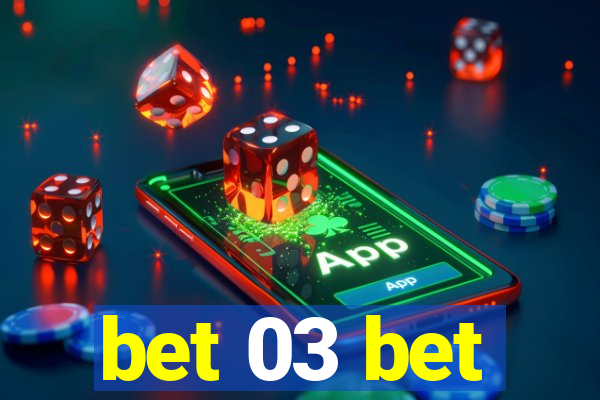 bet 03 bet