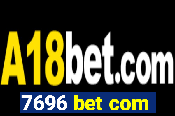 7696 bet com