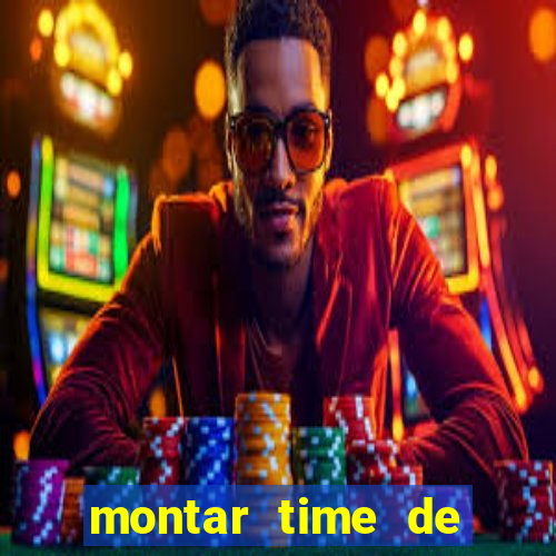 montar time de futebol online