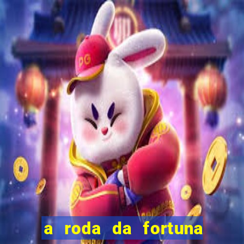 a roda da fortuna o que ele sente por mim