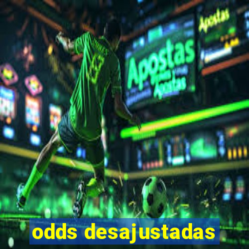 odds desajustadas