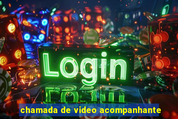 chamada de video acompanhante