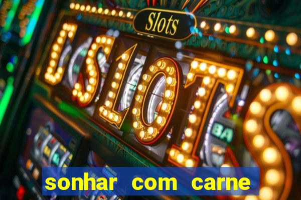 sonhar com carne de porco jogo do bicho