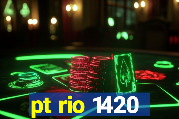 pt rio 1420