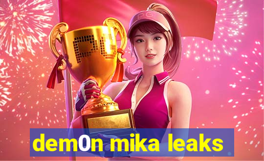 dem0n mika leaks