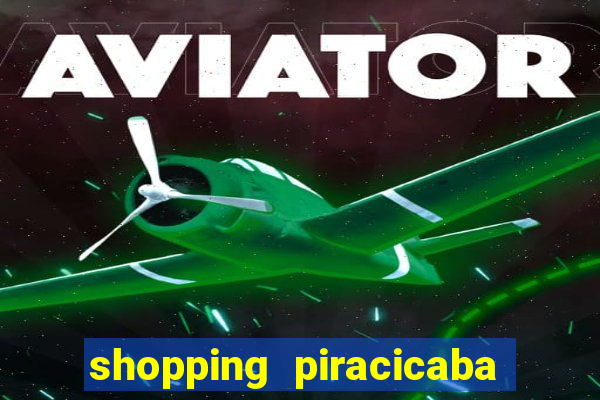 shopping piracicaba - brmalls