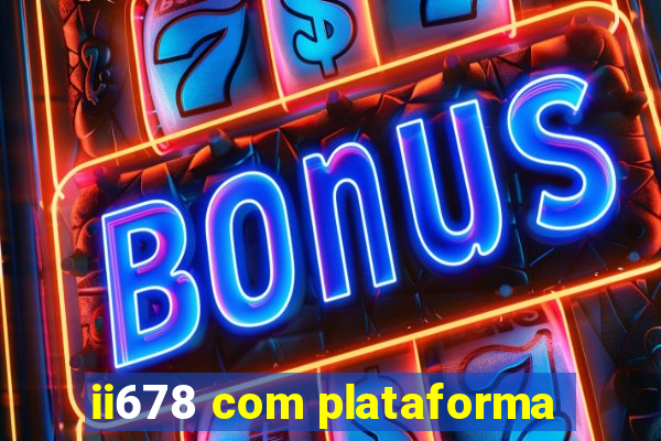 ii678 com plataforma