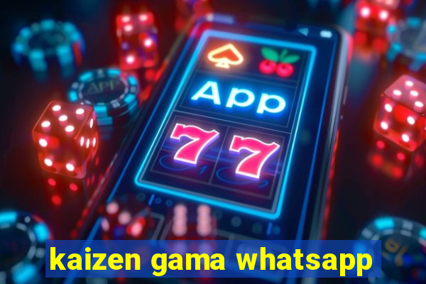 kaizen gama whatsapp