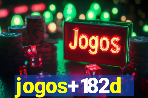 jogos+182d