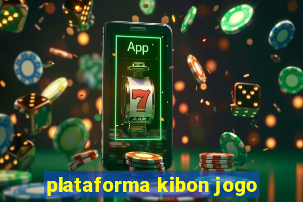 plataforma kibon jogo