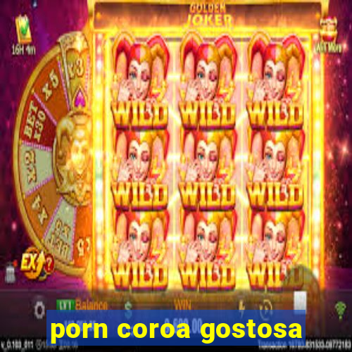 porn coroa gostosa