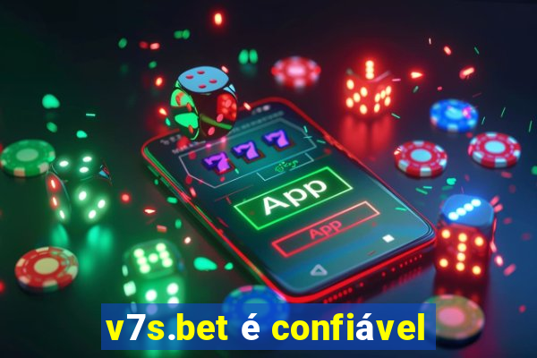 v7s.bet é confiável