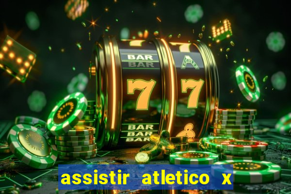 assistir atletico x botafogo ao vivo hd