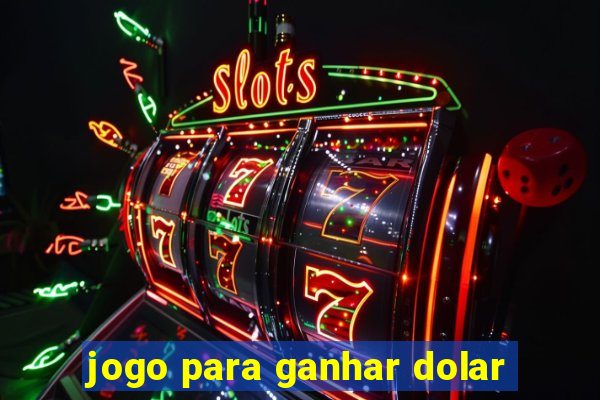 jogo para ganhar dolar