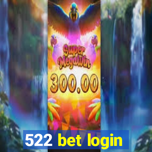 522 bet login