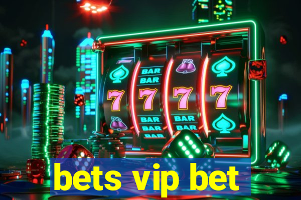 bets vip bet