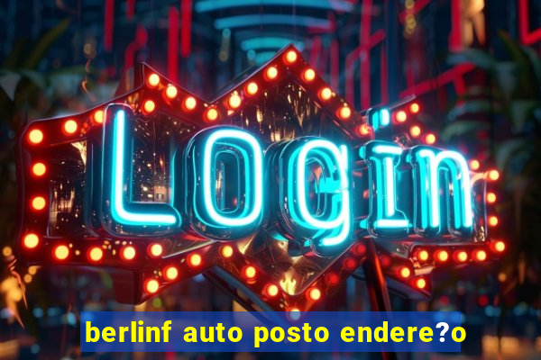 berlinf auto posto endere?o