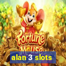 alan 3 slots