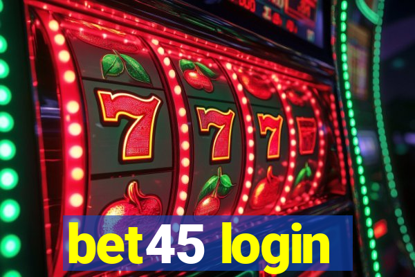 bet45 login