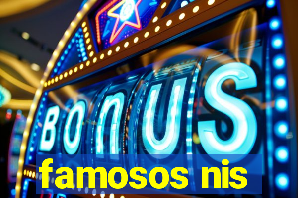 famosos nis