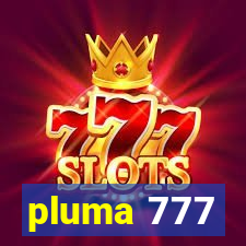 pluma 777