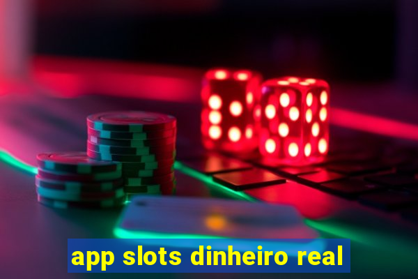 app slots dinheiro real