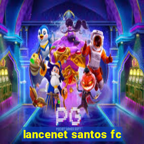 lancenet santos fc