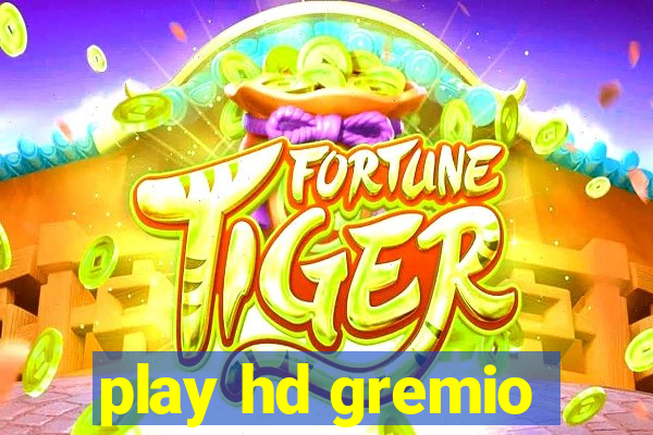 play hd gremio