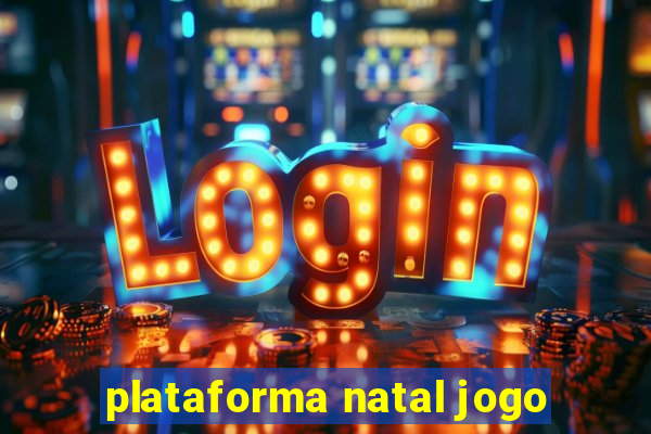 plataforma natal jogo